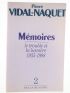 VIDAL-NAQUET : Mémoires Tome II. Le Trouble et la Lumière 1955-1998 - Autographe, Edition Originale - Edition-Originale.com