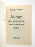 VIGNES : La rage de survivre. Quand il ne reste que la vie - Autographe, Edition Originale - Edition-Originale.com