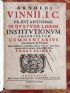 VINNIUS : In quatuor libros institutionum imperialum commentarius academicus & forensis - Edition-Originale.com