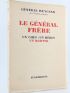 WEYGAND : Le Général Frère. Un Chef, un Héros, un Martyr - First edition - Edition-Originale.com