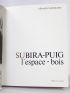 XURIGUERA : Subira-Puig, l'espace-bois - First edition - Edition-Originale.com