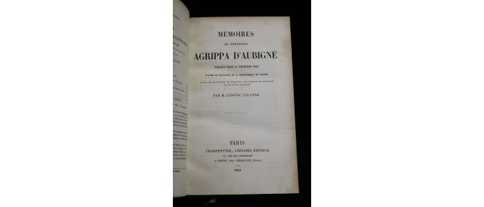 AUBIGNE : Mémoires de Théodore Agrippa d'Aubigné publiés pour la première fois d'après le manuscrit de la Bibliothèque du Louvre suivis de fragments d l'Histoire universelle de D'Aubigné et de pièces inédites par M Ludovic Lalanne  - Prima edizione - Edition-Originale.com