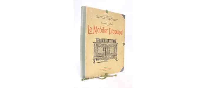 ALGOUD : Le mobilier provençal - Edition Originale - Edition-Originale.com