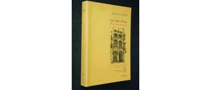 ALLIES : Une ville d'états. Pézenas aux XVIè et XVIIè siècles, Molière à Pézenas - Edition-Originale.com