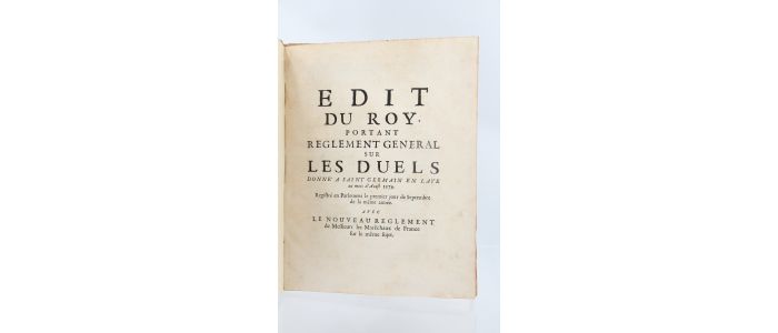 ANONYME : Edit du roy portant réglement général sur les duels : donné à S. Germain en Laye au mois d'aoust 1679 avec Le nouveau réglement de messieurs les marêchaux de France sur le même sujet - Edition Originale - Edition-Originale.com