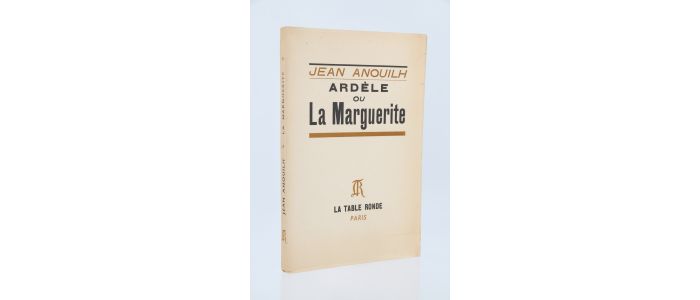 ANOUILH : Ardèle ou la marguerite - First edition - Edition-Originale.com