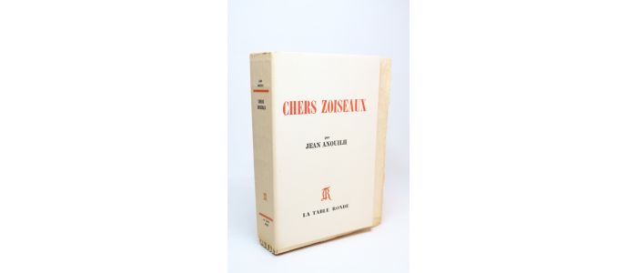 ANOUILH : Chers zoiseaux - Erste Ausgabe - Edition-Originale.com