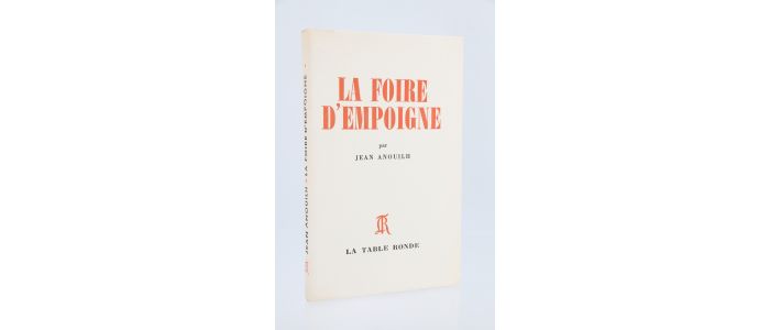ANOUILH : La foire d'empoigne - Erste Ausgabe - Edition-Originale.com