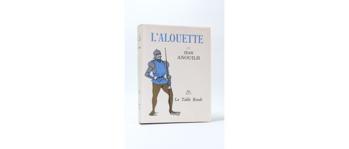 ANOUILH : L'alouette - Erste Ausgabe - Edition-Originale.com