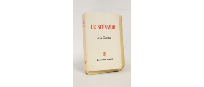 ANOUILH : Le scénario - Prima edizione - Edition-Originale.com