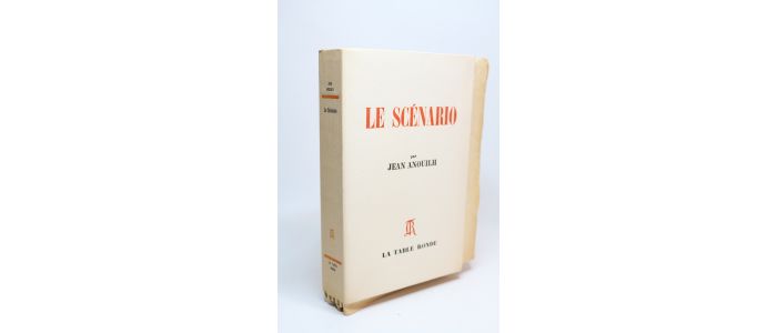 ANOUILH : Le scénario - Erste Ausgabe - Edition-Originale.com