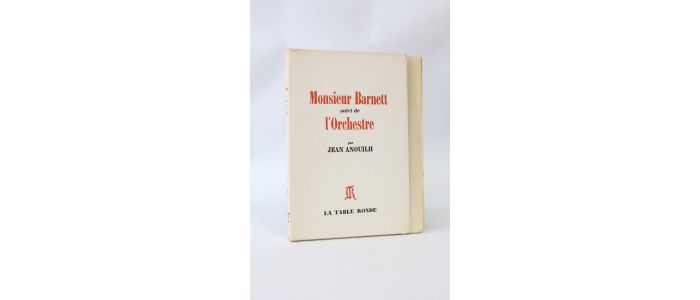 ANOUILH : Monsieur Barnett suivi de l'Orchestre - Edition Originale - Edition-Originale.com