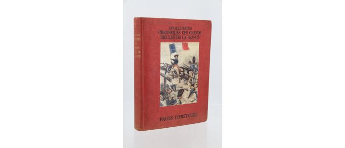 APOLLINAIRE : Chroniques des grands siècles de la France - Erste Ausgabe - Edition-Originale.com