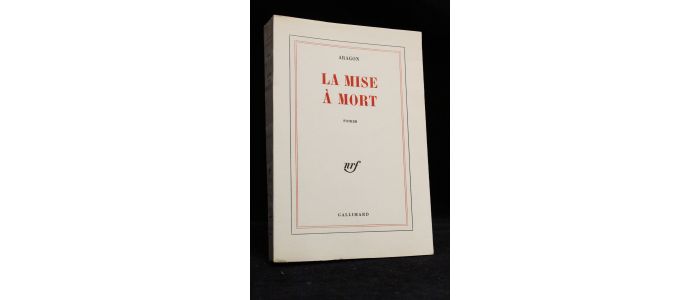 ARAGON : La mise à mort - Erste Ausgabe - Edition-Originale.com