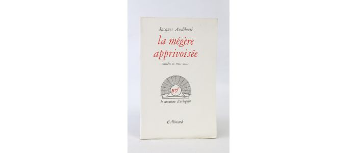 AUDIBERTI : La mégère apprivoisée - Prima edizione - Edition-Originale.com