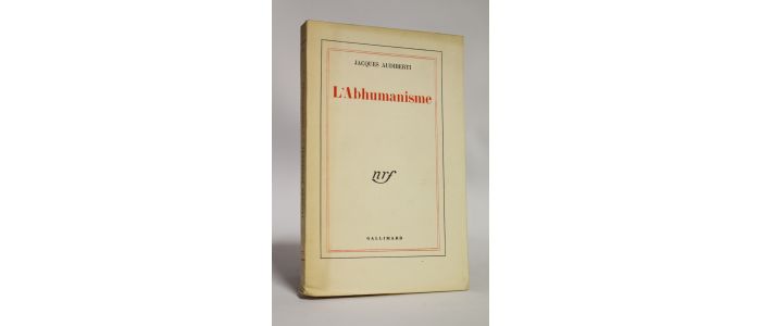 AUDIBERTI : L'abhumanisme - Prima edizione - Edition-Originale.com