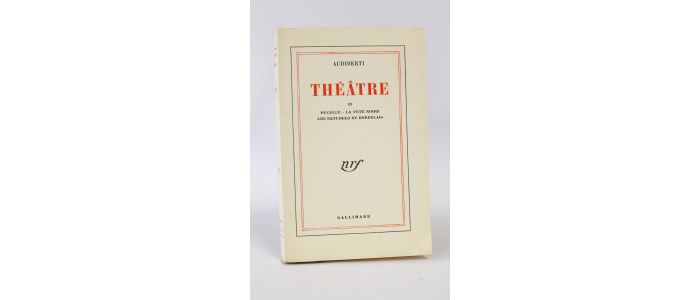 AUDIBERTI : Théâtre II : Pucelle. - La fête noire. - Les naturels du bordelais - Edition Originale - Edition-Originale.com