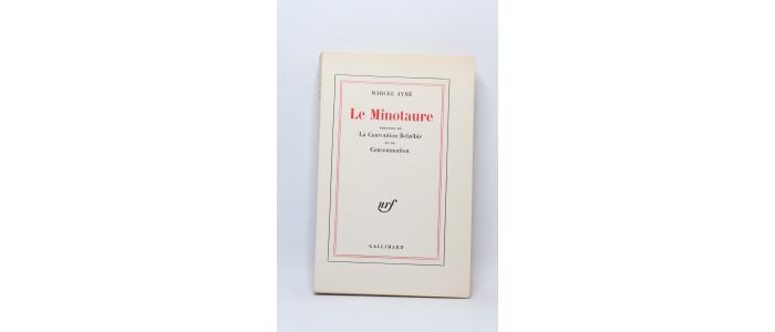 AYME : Le Minotaure précédé de La Convention Belzébir et de Consommation - Erste Ausgabe - Edition-Originale.com