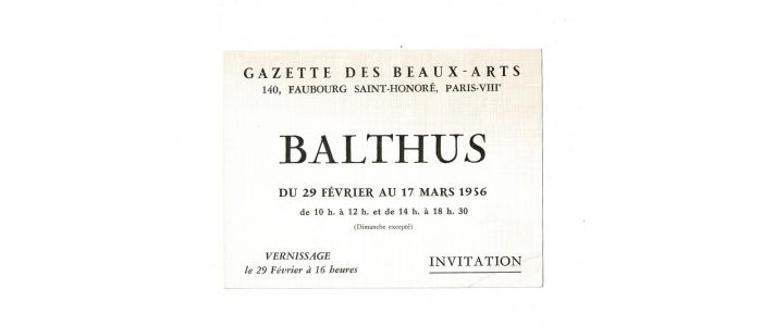 BALTHUS : Carton d'invitation à l'exposition Balthus à la Gazette des Beaux-Arts - Prima edizione - Edition-Originale.com