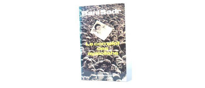 BANI SADR : Le complot des Ayatollahs - Libro autografato, Prima edizione - Edition-Originale.com