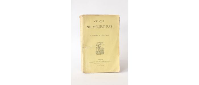 BARBEY D'AUREVILLY : Ce qui ne meurt pas - First edition - Edition-Originale.com
