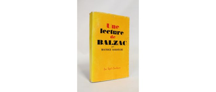 BARDECHE : Une lecture de Balzac - Edition Originale - Edition-Originale.com