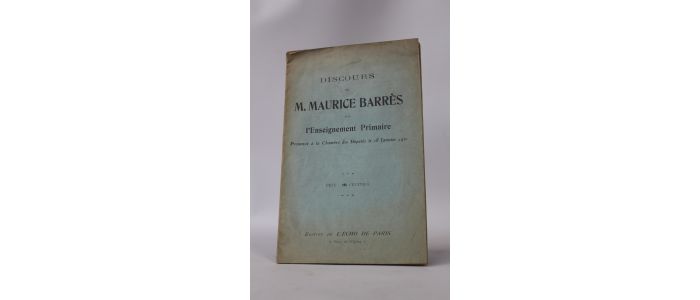 BARRES : Discours de M. Maurice Barrès sur l'enseignement primaire - Edition Originale - Edition-Originale.com