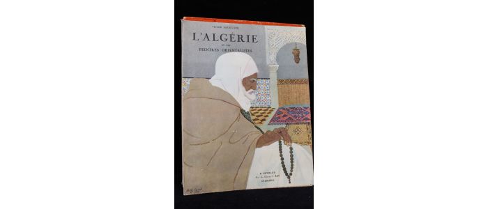 BARRUCAND : L'Algérie et les peintres orientalistes - Erste Ausgabe - Edition-Originale.com