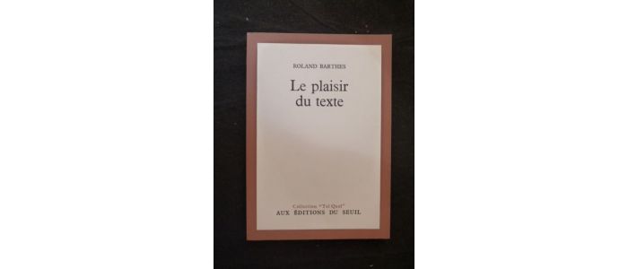 BARTHES : Le plaisir du texte - Edition Originale - Edition-Originale.com