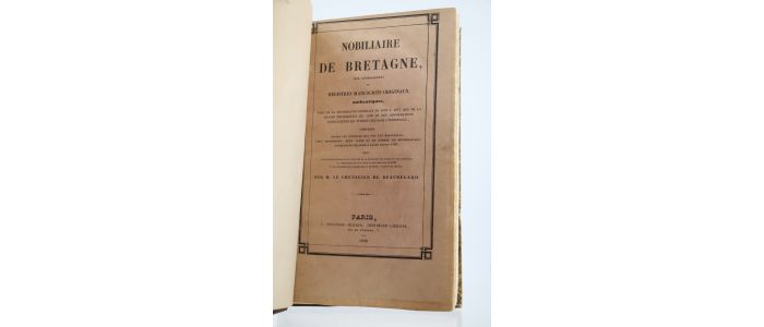 BEAUREGARD : Nobiliaire de Bretagne tiré littéralement des Registres manuscrits originaux authentiques - Edition Originale - Edition-Originale.com