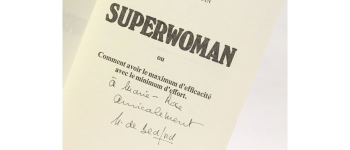 BEDFORD : Superwoman... ou comment avoir le maximum d'efficacité avec le minimum d'effort - Autographe, Edition Originale - Edition-Originale.com