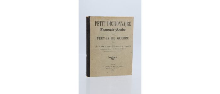 BEN CHOAIB : Petit dictionnaire français-arabe des termes de guerre - Prima edizione - Edition-Originale.com