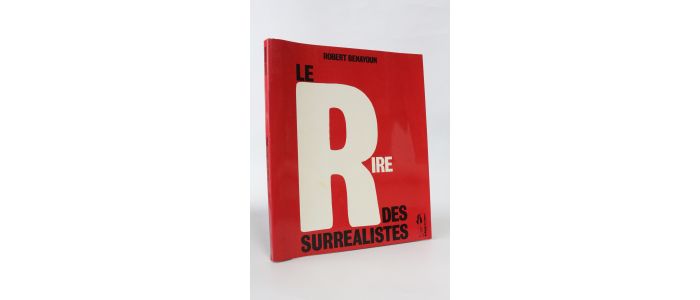 BENAYOUN : Le rire des surréalistes - Signiert, Erste Ausgabe - Edition-Originale.com