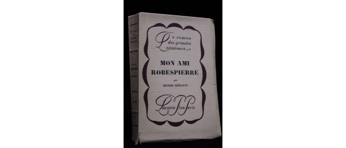 BERAUD : Mon ami Robespierre - Prima edizione - Edition-Originale.com