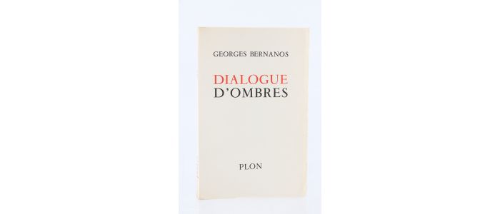 BERNANOS : Dialogues d'ombres suivies de Premiers essais romanesques - Erste Ausgabe - Edition-Originale.com