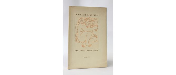 BETTENCOURT : La vie est sans pitié - Erste Ausgabe - Edition-Originale.com