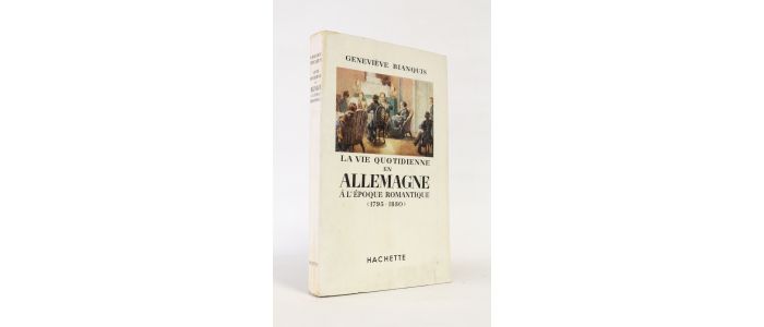 BIANQUIS : La vie quotidienne en Allemagne à l'époque romantique (17895-1830) - Libro autografato, Prima edizione - Edition-Originale.com