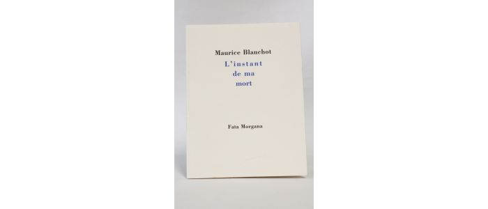 BLANCHOT : L'instant de ma mort - Prima edizione - Edition-Originale.com