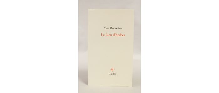 BONNEFOY : Le lieu d'herbes - Libro autografato, Prima edizione - Edition-Originale.com
