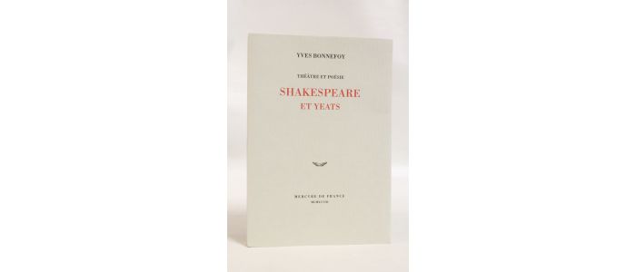 BONNEFOY : Théâtre et poésie. Shakespeare et Yeats - Erste Ausgabe - Edition-Originale.com
