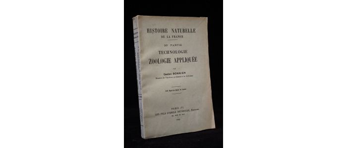 BONNIER : Histoire naturelle de la France : 26 partie : Technologie, zoologie appliquée - Edition Originale - Edition-Originale.com