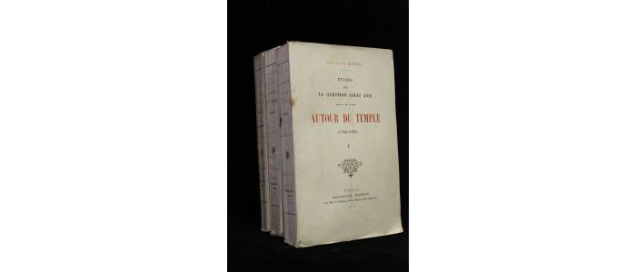 BORD : Etudes sur la question Louis XVII. Autour du Temple (1792-1795) Tome I à III - First edition - Edition-Originale.com