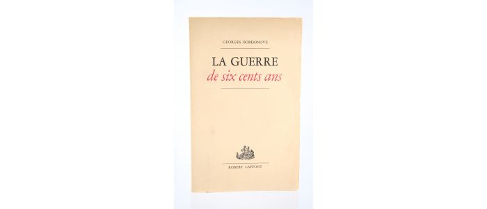 BORDONOVE : La Guerre de six cents Ans - First edition - Edition-Originale.com