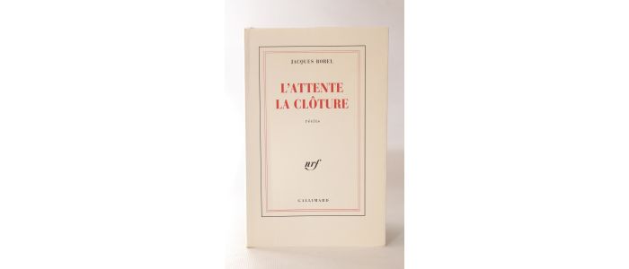 BOREL : L'attente. - La clôture - Erste Ausgabe - Edition-Originale.com