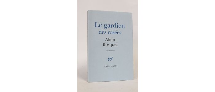 BOSQUET : Le gardien des rosées, aphorismes - Edition Originale - Edition-Originale.com