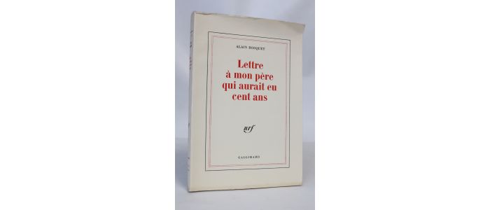 BOSQUET : Lettre à mon père qui aurait eu cent ans - First edition - Edition-Originale.com