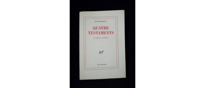BOSQUET : Quatre testaments et autres poèmes - Signed book, First edition - Edition-Originale.com