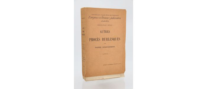 BOUCHARDON : Nouvelle collection historique, énigmes et drames judiciaires d'autrefois - Deuxième série : autres drames burlesques - Erste Ausgabe - Edition-Originale.com