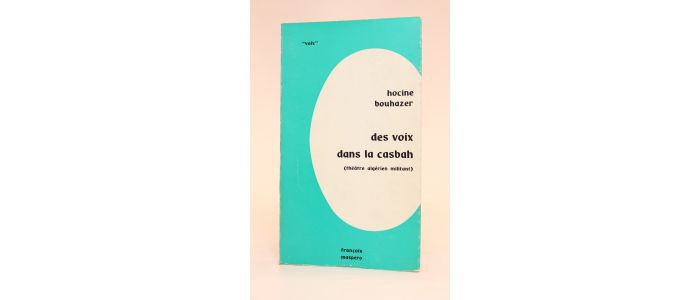 BOUHAZER : Des voix dans la casbah (théâtre algérien militant) - Prima edizione - Edition-Originale.com