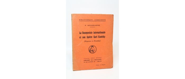 BOUKHARINE : La bourgeoisie internationale et son apôtre Karl Kautsky (Réponse à Kautsky) - Edition-Originale.com